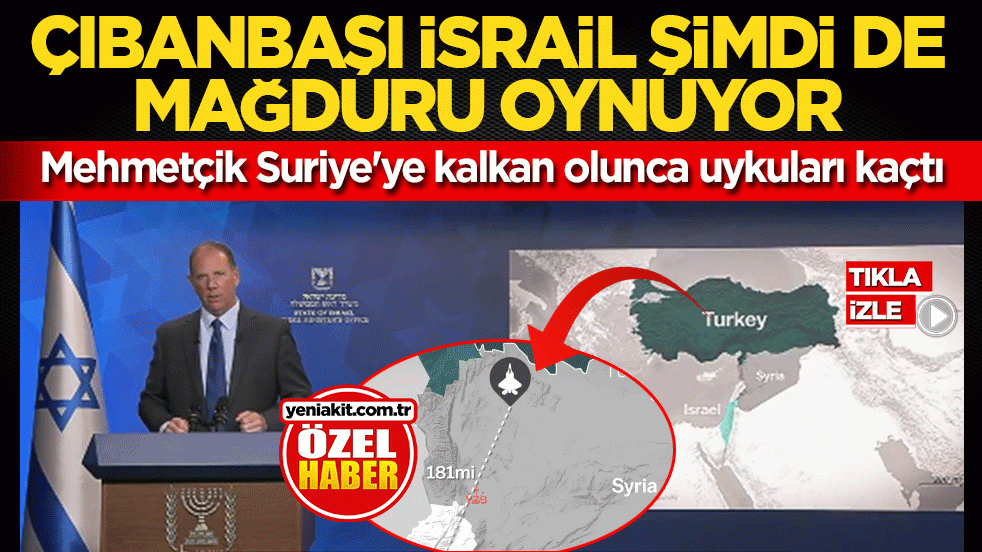 Mehmetçik Suriye'ye kalkan olunca uykuları kaçtı: Çıbanbaşı İsrail şimdi de mağduru oynuyor