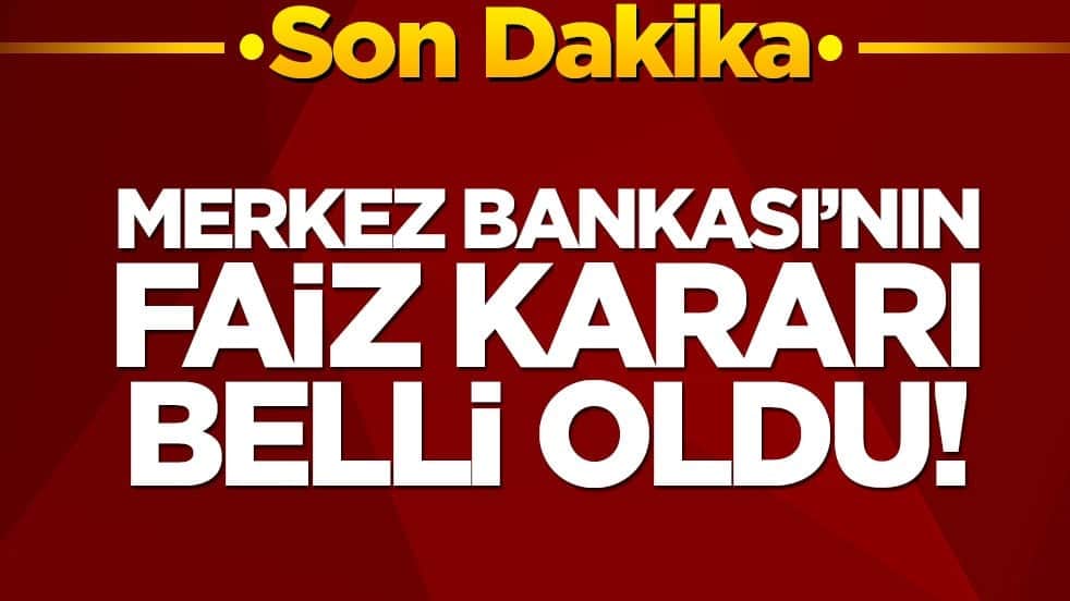 Merkez Bankası'nın faiz kararı belli oldu