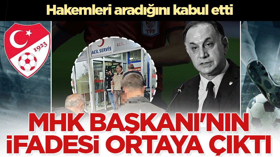 MHK Başkanı Ferhat Gündoğdu’nun ifadesi ortaya çıktı: Hakemleri aradığını kabul etti