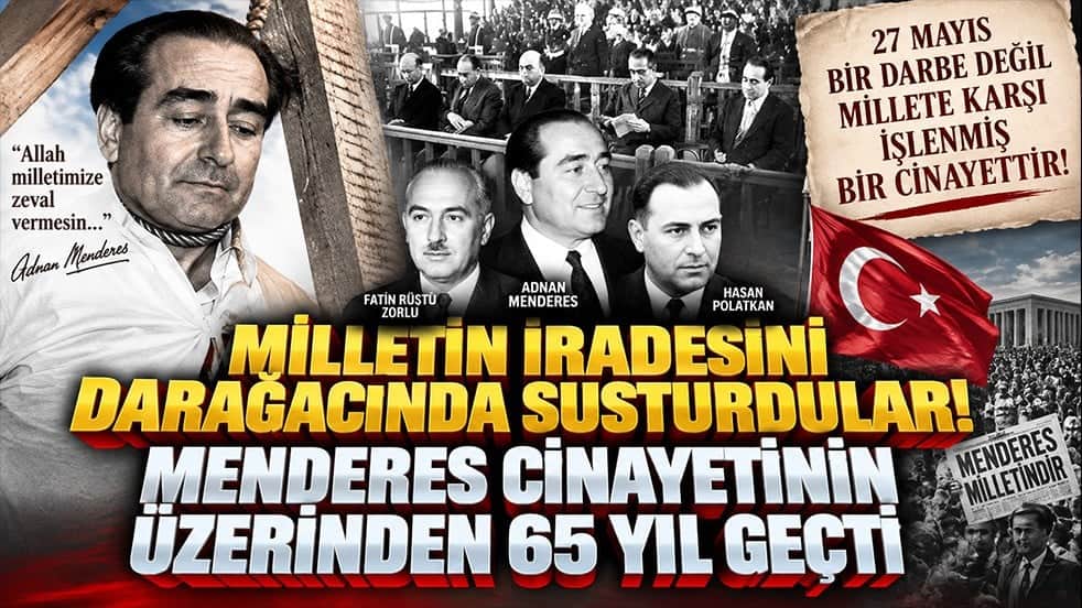 Milletin iradesini darağacında susturdular! Menderes cinayetinin üzerinden 65 yıl geçti