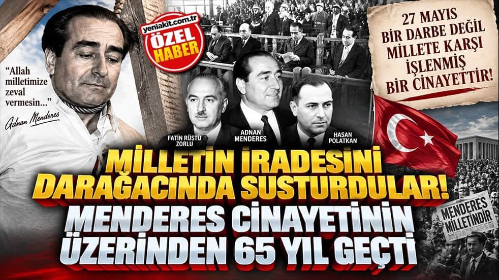Milletin iradesini darağacında susturdular! Menderes cinayetinin üzerinden 65 yıl geçti