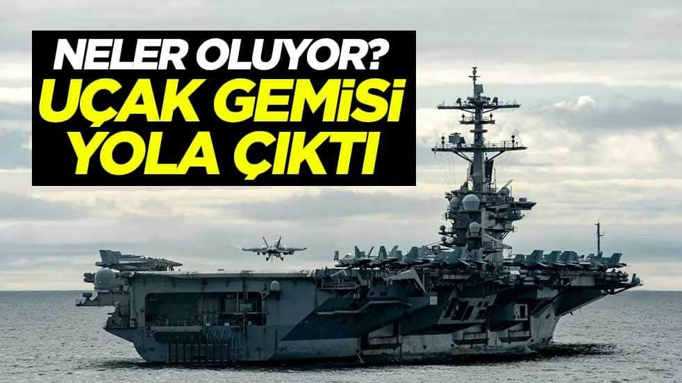 Neler oluyor? Uçak gemisi yola çıktı