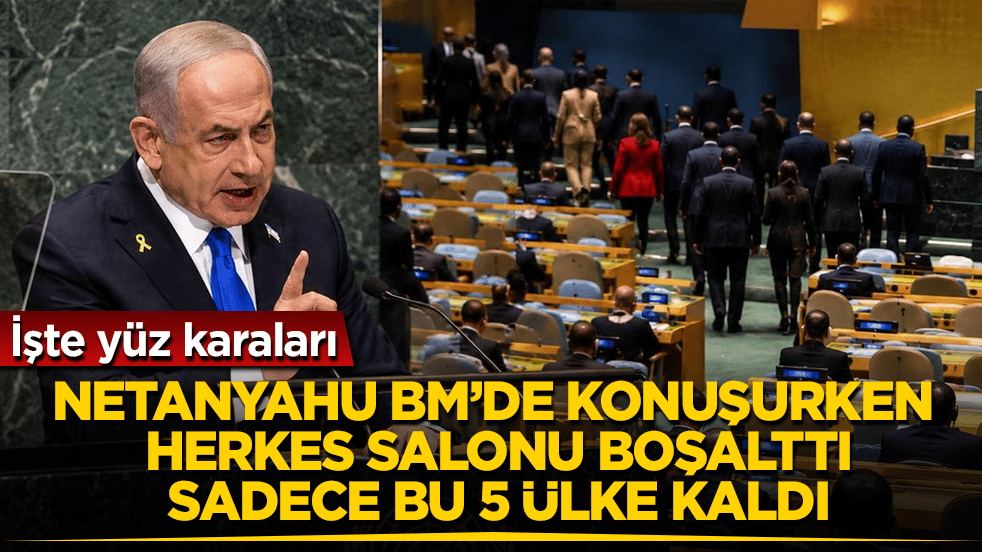 Netanyahu BM’de konuşurken herkes salonu boşalttı, sadece bu 5 ülke kaldı: İşte yüz karaları