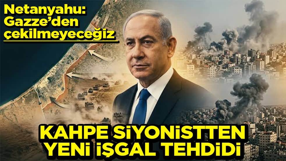 Netanyahu: Gazze’den çekilmeyeceğiz Kahpe siyonistten yeni işgal tehdidi