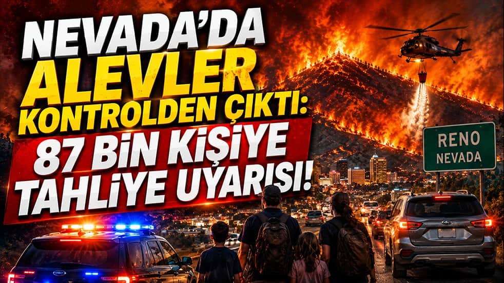Nevada’da alevler kontrolden çıktı: 87 bin kişiye tahliye uyarısı!