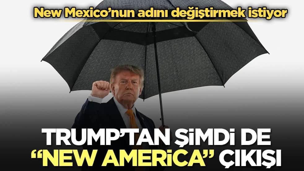 New Mexico’nun adını değiştirmek istiyor! Trump’tan şimdi de "New America" çıkışı