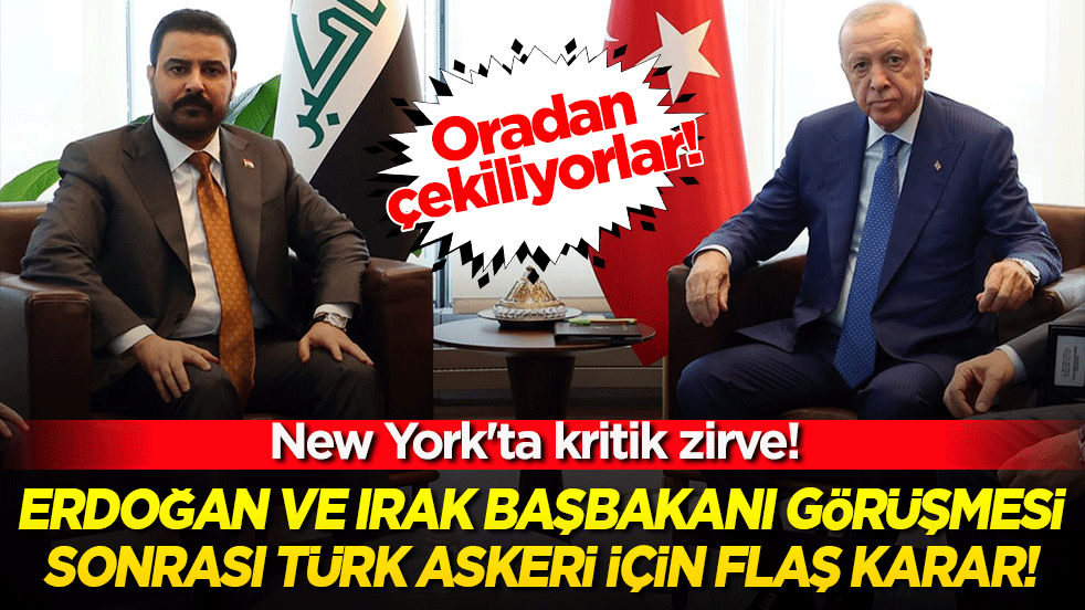 New York'ta kritik zirve! Erdoğan ve Irak Başbakanı görüşmesi sonrası Türk askeri için flaş karar!