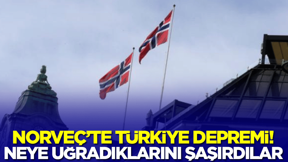 Norveç'te Türkiye depremi: Neye uğradıklarını şaşırdılar
