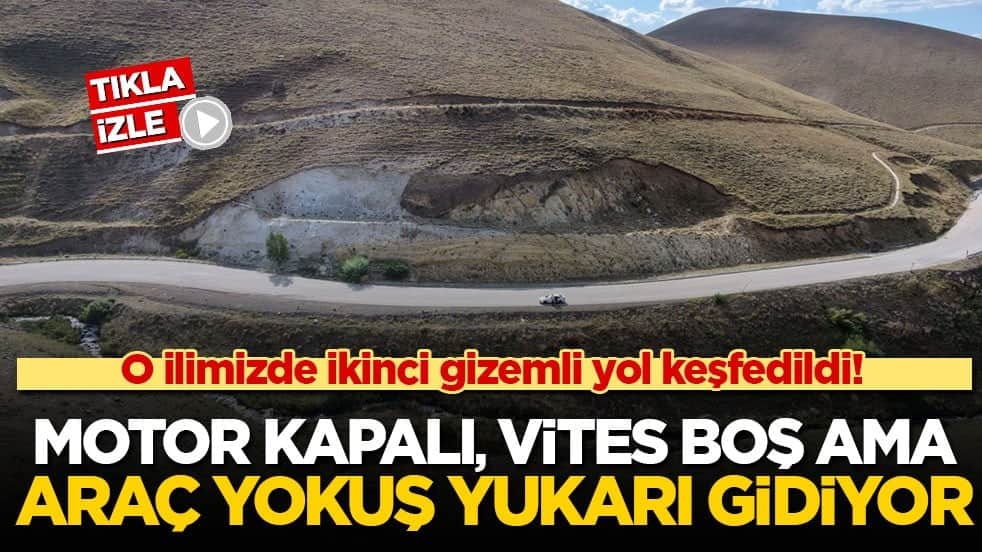 O ilimizde ikinci gizemli yol keşfedildi! Motor kapalı, vites boş ama araç yokuş yukarı gidiyor