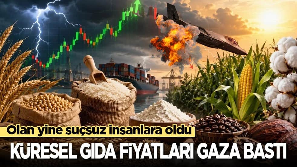 Olan yine suçsuz insanlara oldu: Küresel gıda fiyatları gaza bastı