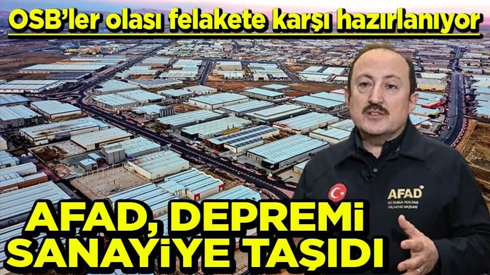 OSB’ler olası felakete karşı hazırlanıyor AFAD, depremi sanayiye taşıdı