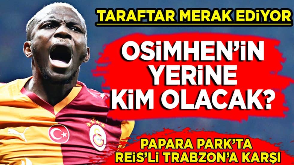 Osimhensizlik korkusu yeniden hortladı: Galatasaray'da büyük soru: Osimhen'in yerine kim oynayacak?