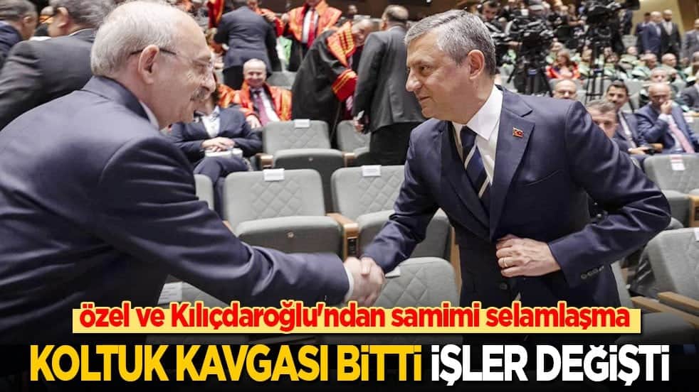 Koltuk kavgası bitti, işler değişti! Özel ve Kılıçdaroğlu'ndan samimi selamlaşma