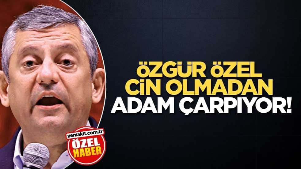 Özgür Özel cin olmadan adam çarpıyor!