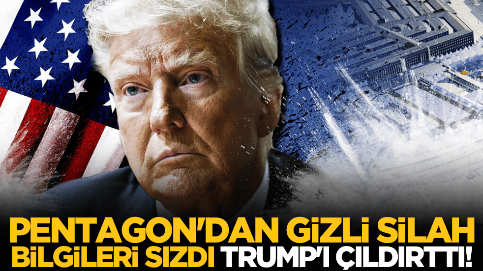 Pentagon'dan gizli silah bilgileri sızdı, Trump'ı çıldırttı!