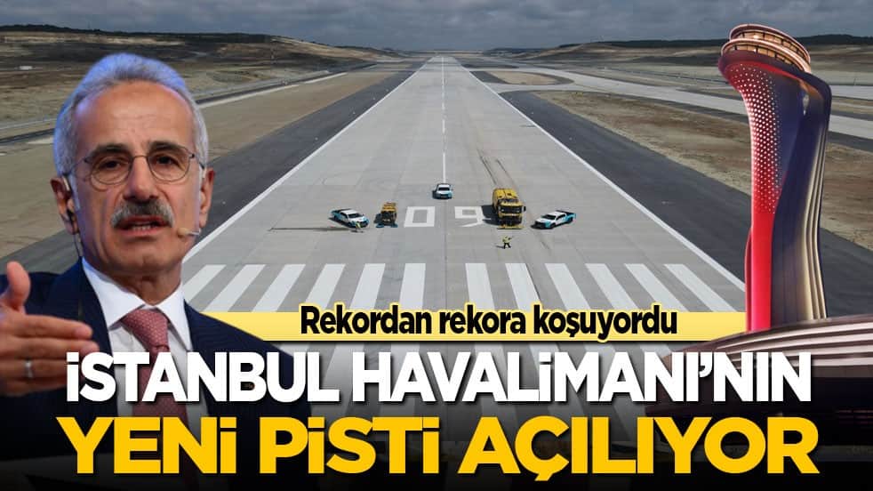 Rekordan rekora koşuyordu! İstanbul Havalimanı'nın yeni pisti açılıyor