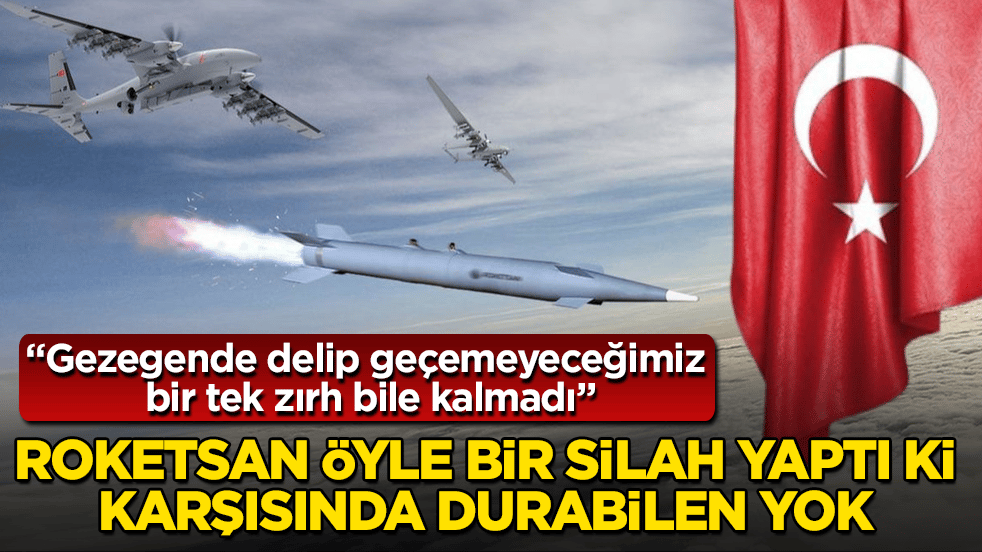 Roketsan öyle bir silah yaptı ki karşısında durabilen yok: "Gezegende delip geçemeyeceğimiz bir tek zırh bile kalmadı"