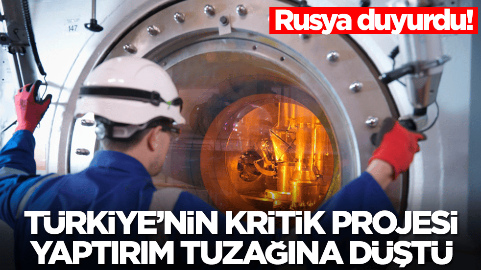 Rusya duyurdu: Türkiye'nin kritik projesi yaptırım tuzağına düştü