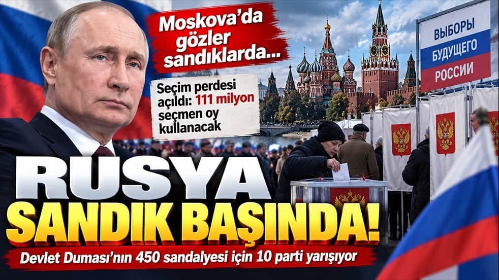 Rusya sandık başında! 111 milyon seçmen Duma için oy kullanıyor