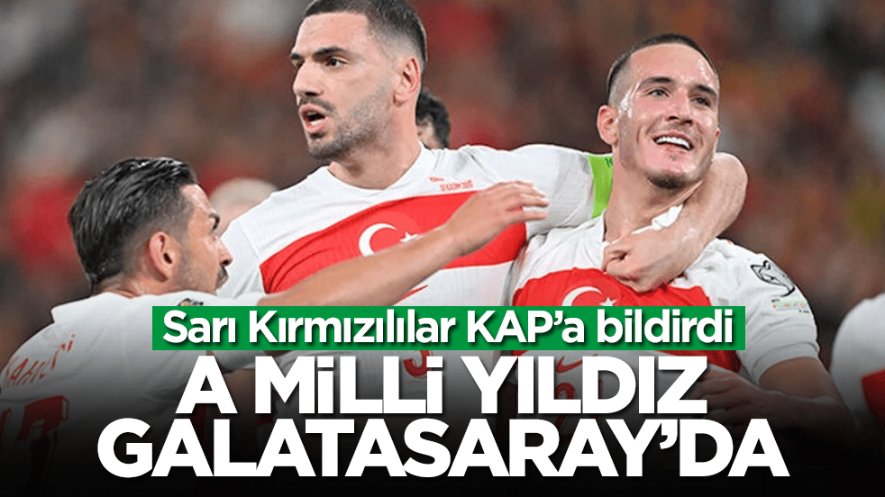 Sarı Kırmızılılar KAP’a bildirdi: A Mlli yıldız Galatasaray'da
