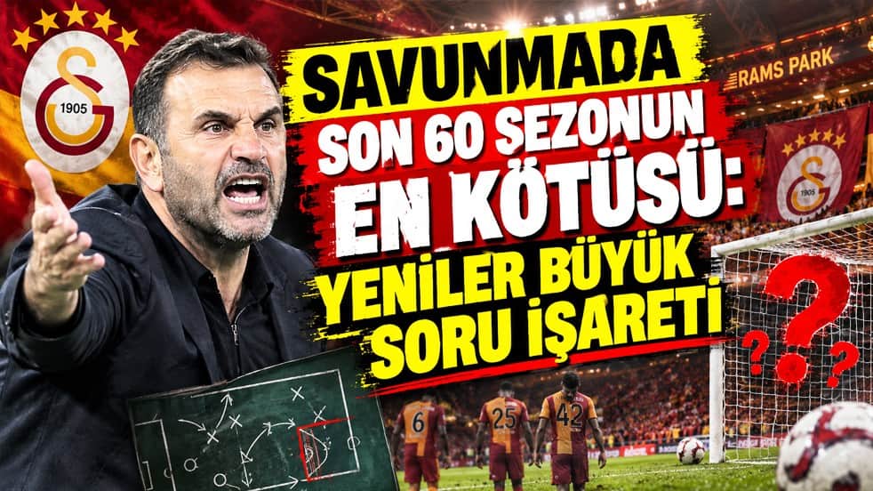 Savunmada sezonun en kötüsü: Galatasaray'ın yeni transferleri büyük soru işareti: O noktaya işaret ediyor
