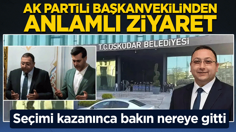 Seçimi kazanınca bakın nereye gitti: AK Partili başkanvekilinden anlamlı ziyaret