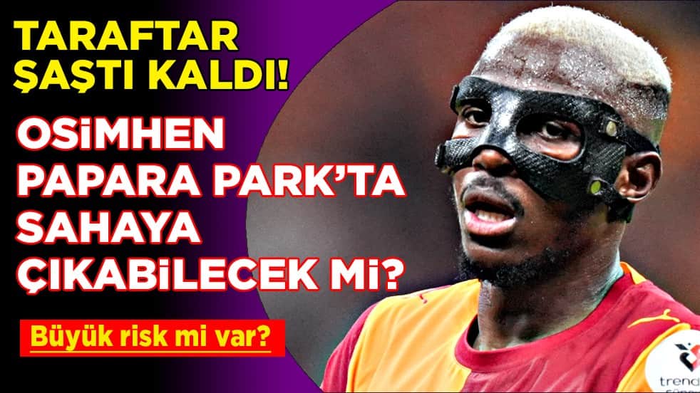 Sezonun geri kalanı peki ne olacak? Osimhen, Trabzonspor karşısında olacak mı?