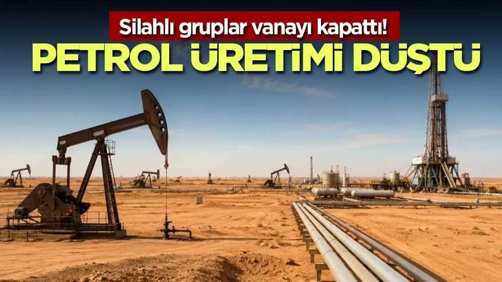 Silahlı gruplar vanayı kapattı! Petrol üretimi düştü