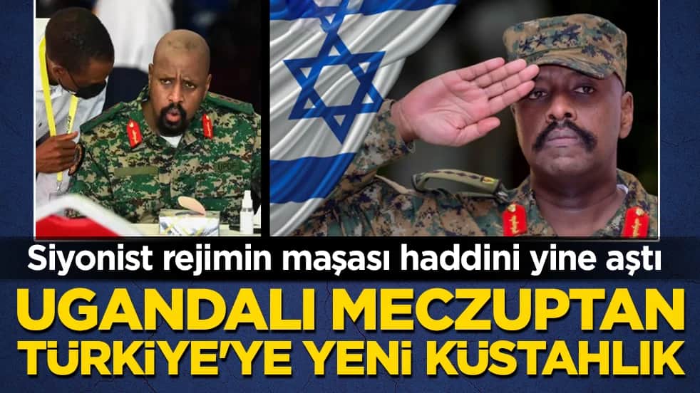 Siyonist rejimin maşası haddini yine aştı: Ugandalı meczuptan Türkiye’ye yeni küstahlık