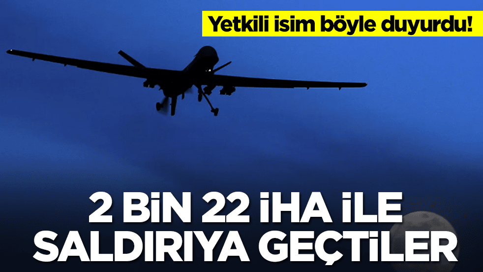 Şok eden gelişme: 2 bin 22 tane İHA ile saldırıya geçtiler