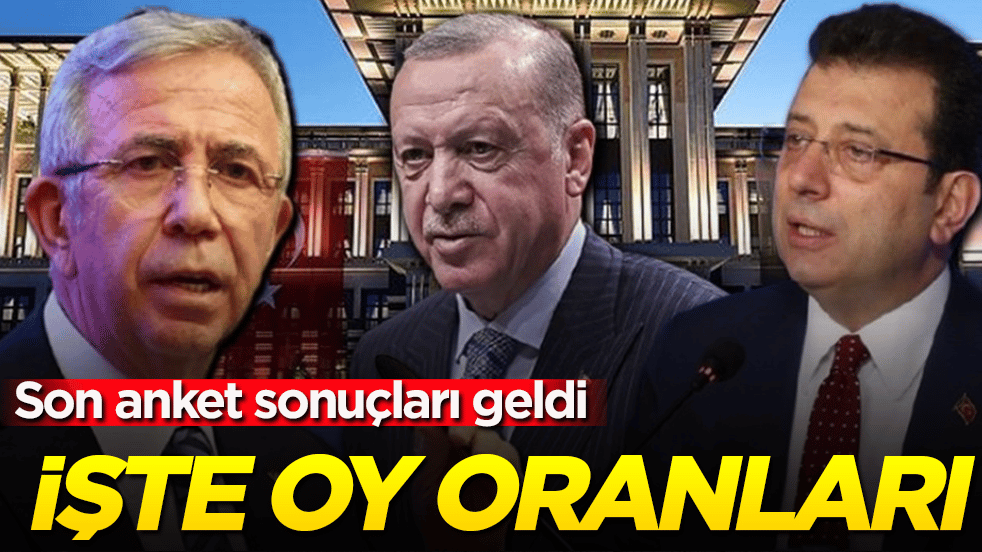Son anket sonuçları geldi! İşte oy oranları