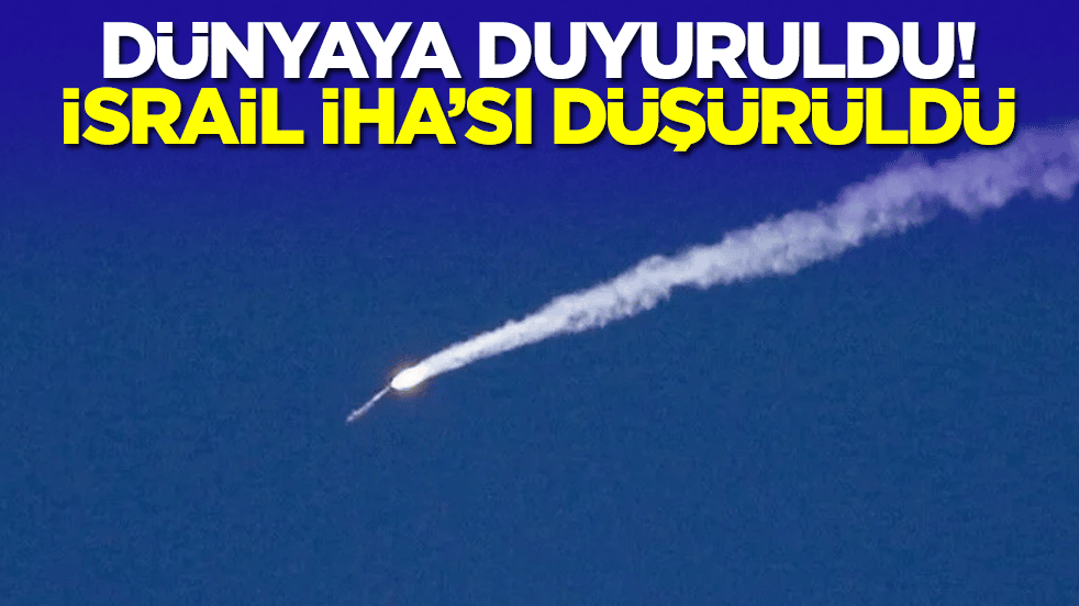 Son dakika: İsrail İHA'sı düşürüldü