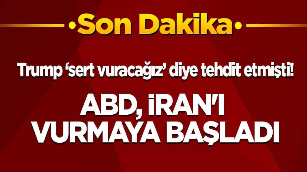 Son dakika! Trump 'sert vuracağız' diye tehdit etmişti: ABD, İran'ı vurmaya başladı