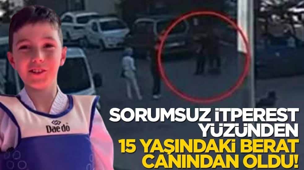 Sorumsuz itperest yüzünden 15 yaşındaki çocuk öldü!