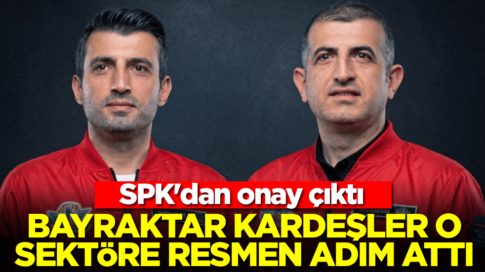 SPK'dan onay çıktı: Selçuk ve Haluk Bayraktar savunma sanayinden sonra o sektöre resmen adım attı