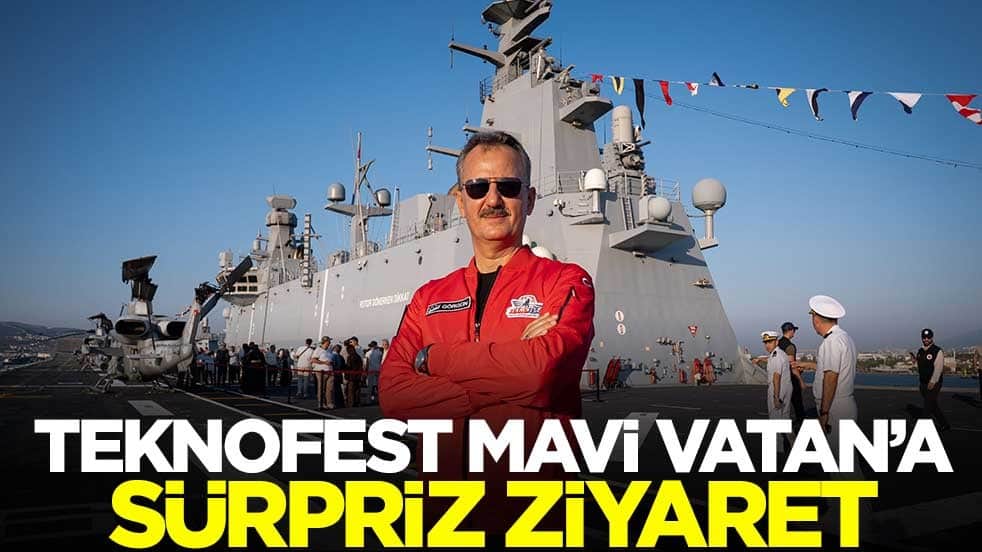 TEKNOFEST Mavi Vatan'a sürpriz ziyaret