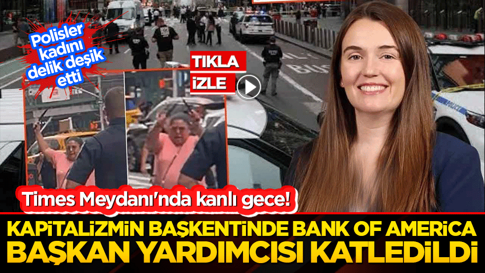 Times Meydanı'nda kanlı gece! Kapitalizmin başkentinde Bank Of America başkan yardımcısı katledildi