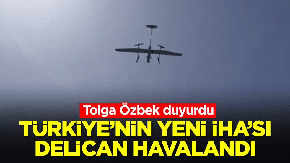 Tolga Özbek duyurdu! Türkiye'nin yeni İHA'sı DELİCAN ortalığı yangın yerine çevirmeye geliyor