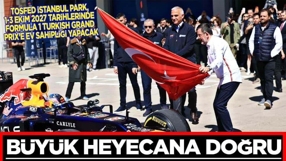 TOSFED İstanbul Park 1-3 Ekim 2027 tarihlerinde Formula 1 TURKISH Grand Prıx'e ev sahipliği yapacak