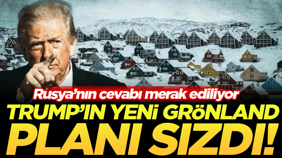 Trump'ın yeni Grönland planı sızdı! Rusya’nın cevabı merak ediliyor!