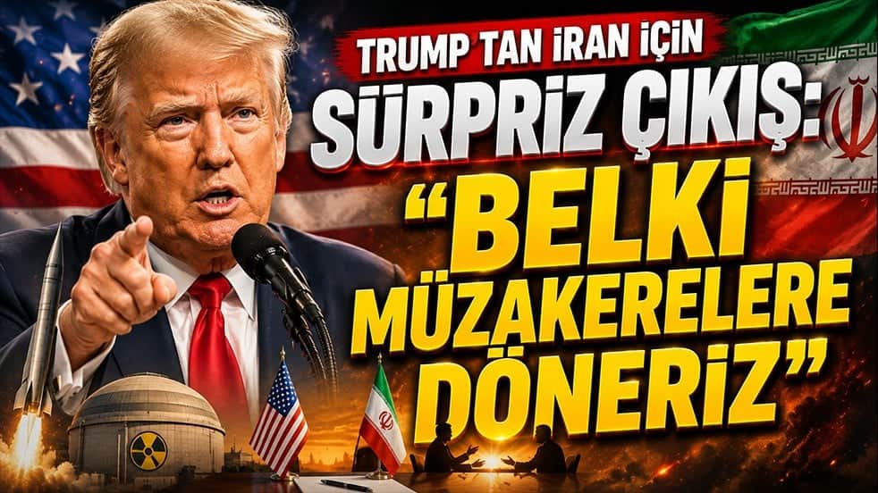 Trump'tan İran için sürpriz çıkış: Belki müzakerelere döneriz