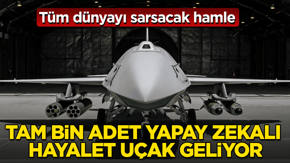 Tüm dünyayı sarsacak hamle! Tam bin adet yapay zekalı hayalet uçak geliyor