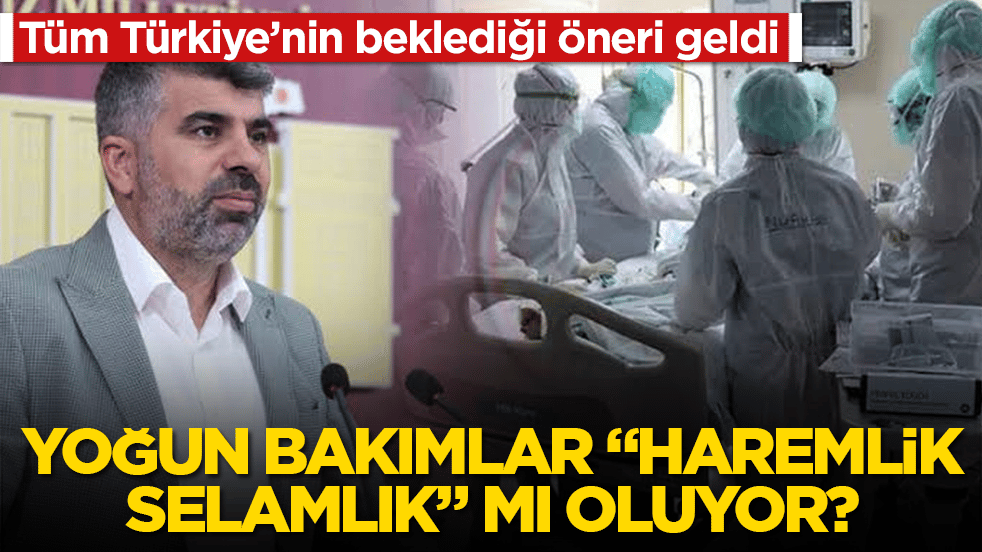 Tüm Türkiye’nin beklediği öneri geldi! Yoğun bakımlar "haremlik-selamlık" mı oluyor?