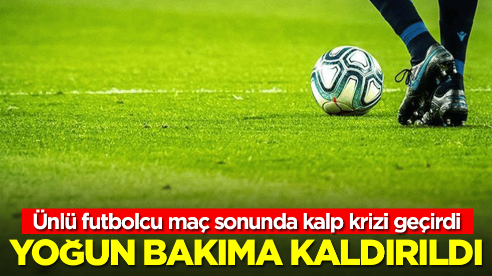 Tüm Türkiye'yi kahreden gelişme: Ünlü futbolcu maç sonunda kalp krizi geçirdi, yoğun bakıma kaldırıldı
