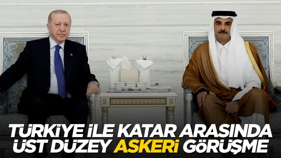 Türkiye ile Katar arasında üst düzey askeri görüşme