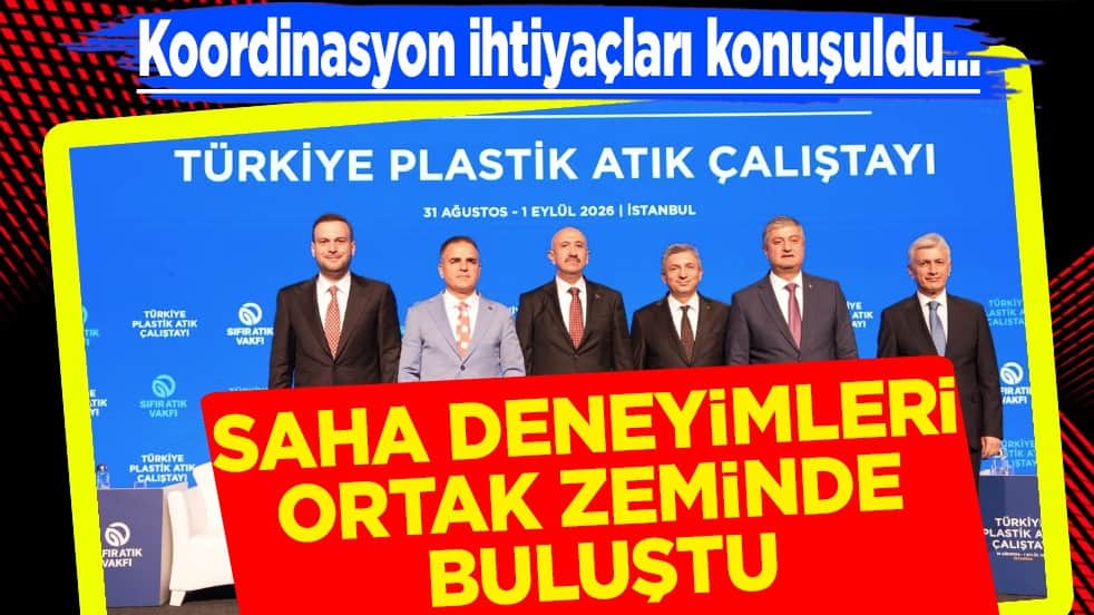 Türkiye Plastik Atık Çalıştayı’nda Yerel Uygulamalar ve Sorunlar Valiler Oturumu’nda Ele Alındı, Saha Deneyimleri Ortak Zeminde Buluştu