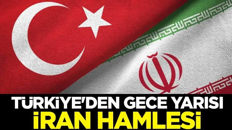 Türkiye'den gece yarısı İran hamlesi