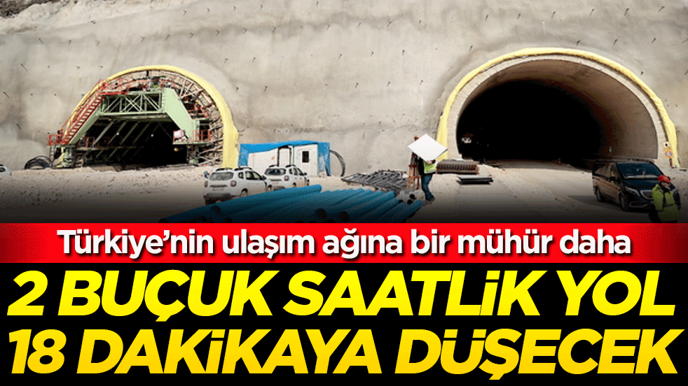 Türkiye’ni ulaşım ağına bir mühür daha: 2 buçuk saatlik yol 18 dakikaya düşecek!