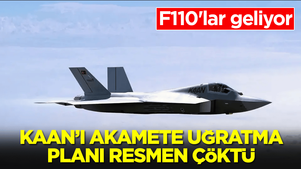 Türkiye'nin beşinci nesil savaş uçağı Kaan'ı akamete uğratma planı çöktü: F110'lar geliyor
