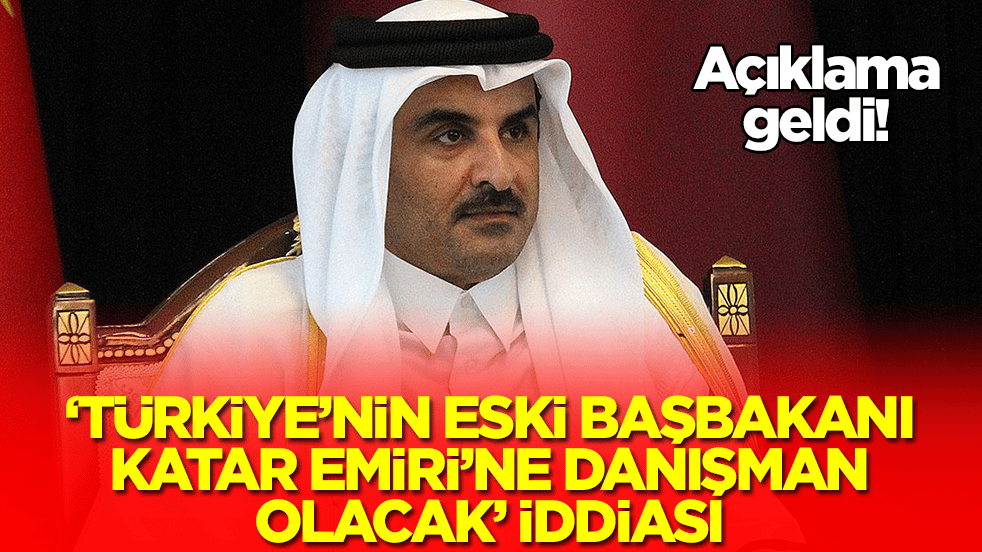 'Türkiye'nin eski başbakanı Katar Emiri'ne danışman olacak' iddiası: Ve flaş açıklama geldi